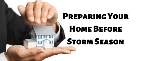 Preparing Your Home Before Storm Season